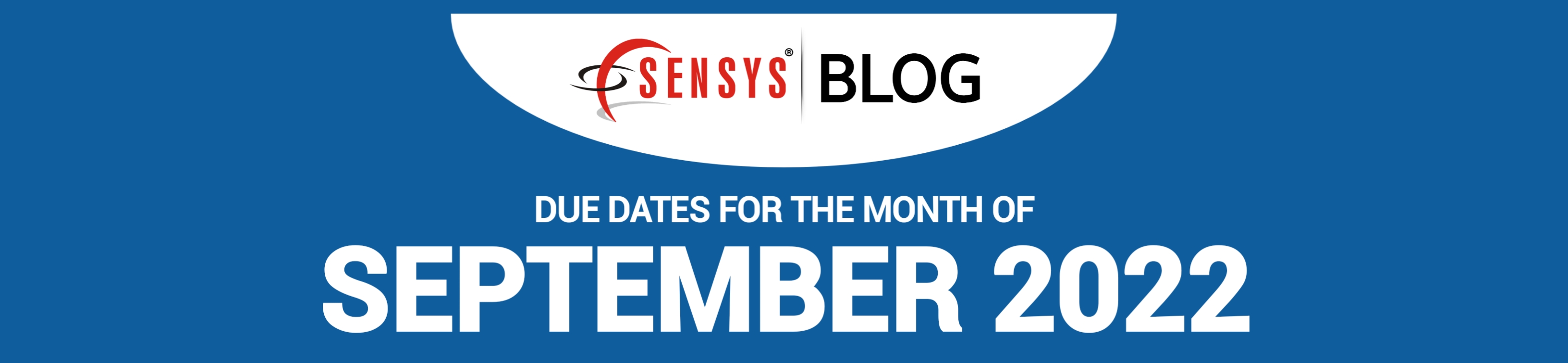 DUE DATES FOR THE MONTH OF SEPTEMBER 2022 Sensys Blog 