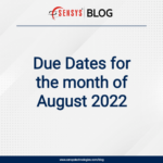 DUE DATES FOR THE MONTH OF AUGUST 2022.