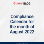 COMPLIANCE CALENDAR FOR THE MONTH OF AUGUST 2022
