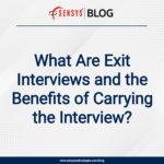 What Are Exit Interviews and the Benefits of Carrying the Interview?
