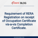 Requirement of RERA Registration on receipt of Occupation Certificate vis-a-vis Completion Certificate.