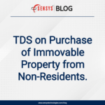 TDS on Purchase of Immovable Property from Non-Residents.
