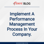 Implement A Performance Management Process In Your Company.