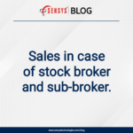 Sales in case of stock broker and sub-broker.