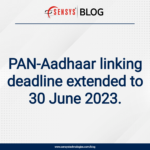 PAN-Aadhaar linking deadline extended to 30 June 2023.