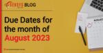 Due Dates for the month of August 2023.