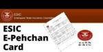 Streamlining Employee Benefits: The e-Pehchaan Card Initiative under the ESI Scheme.